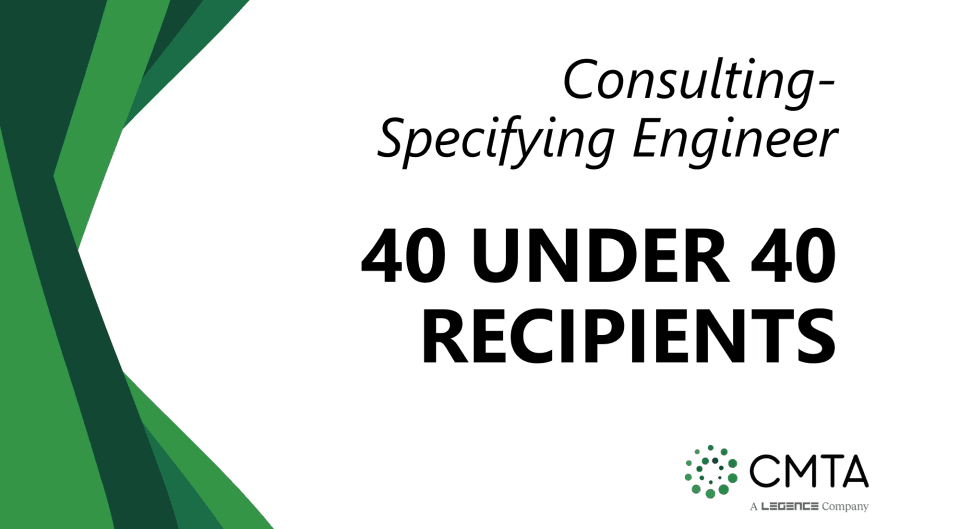 Four CMTA Engineers Make Prestigious 40 Under 40 List from Consulting Specifying Engineer Magazine