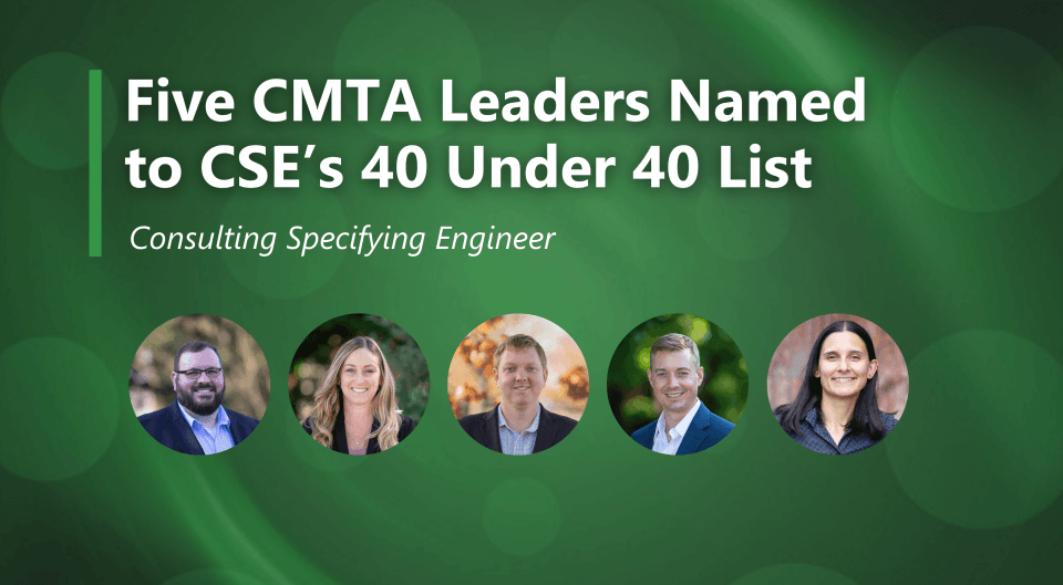 Five CMTA Leaders Named to CSE’s 40 Under 40 List