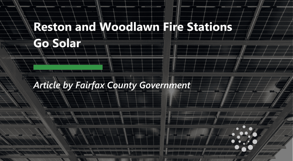 Reston and Woodlawn Fire Stations Go Solar