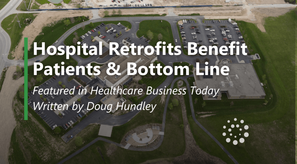 Hospital Retrofits Benefit Patients & Bottom Line