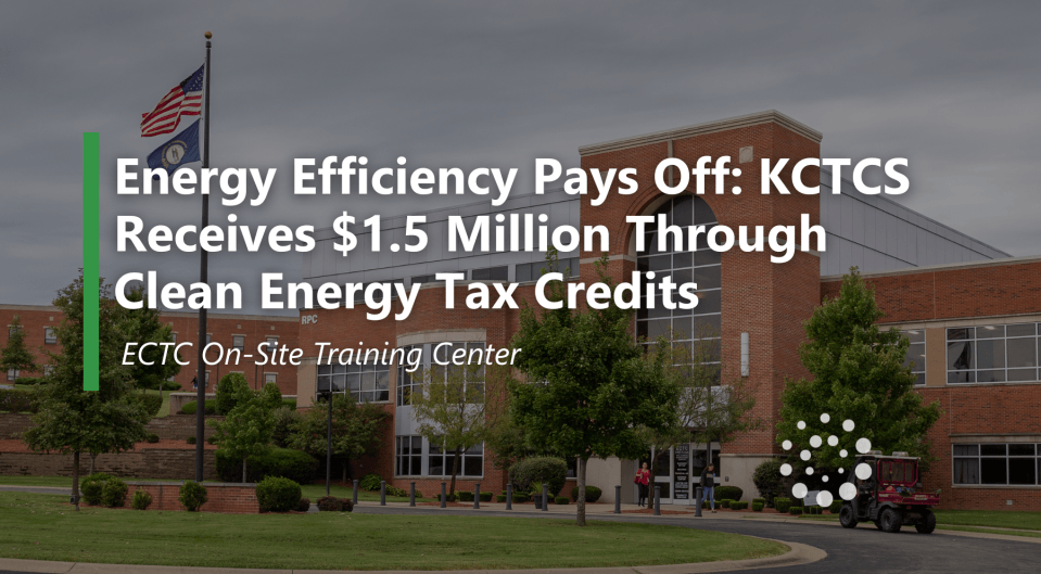 KCTCS Receives $1.5M in Clean Energy Tax Credits