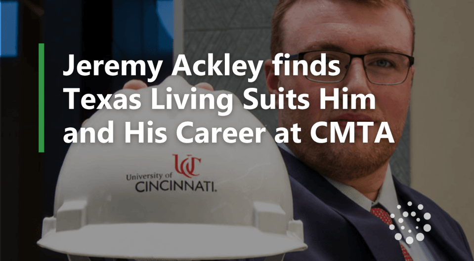 UC Grad Finds Texas Living Suits Him and His Career at CMTA