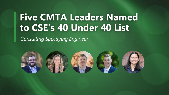 Five CMTA Leaders Named to CSE’s 40 Under 40 List