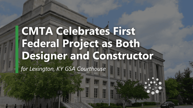 First CMTA-Led Federal Design & Construct Project