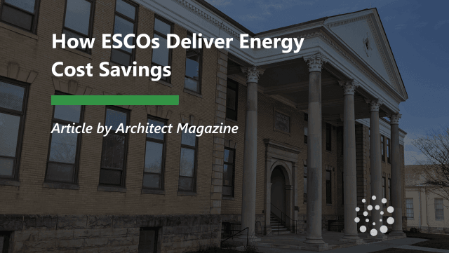 How ESCOs Deliver Energy Cost Savings