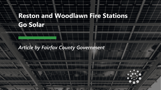 Reston and Woodlawn Fire Stations Go Solar