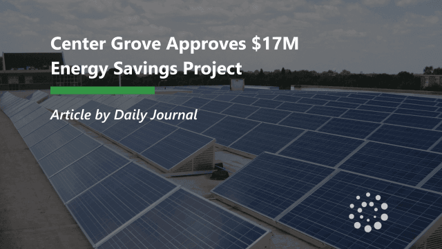Center Grove Approves $17M Energy Savings Project