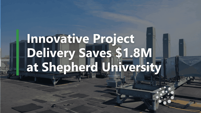 Innovative Project Delivery Saves $1.8M at Shepherd University