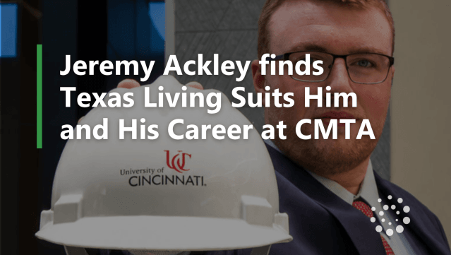 UC Grad Finds Texas Living Suits Him and His Career at CMTA