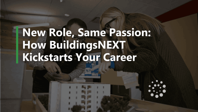 How BuildingsNEXT Kickstarts Your Career