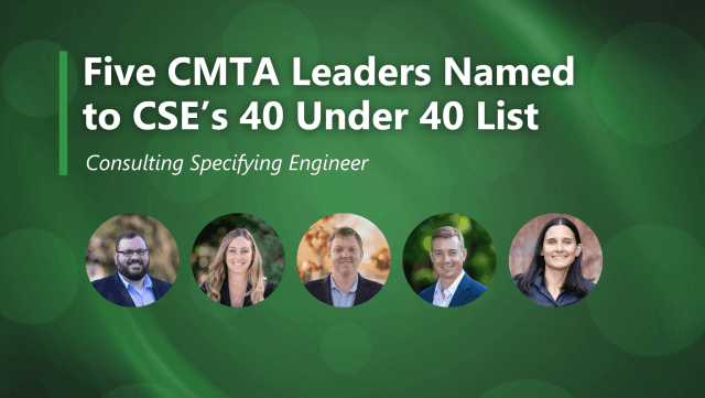 Five CMTA Leaders Named to CSE’s 40 Under 40 List