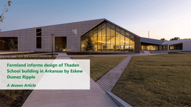 Dezeem Article - Farmland informs design of Thaden School building in Arkansas by Eskew Dumez Ripple